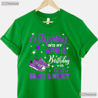 Stepping Into My April Birthday With God - s Grace T-Shirt - Religious Blessed Tee Gift