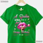 A Queen Was Born In April T-Shirt - Happy Birthday To Me Tee - April Birthday Gift Mom