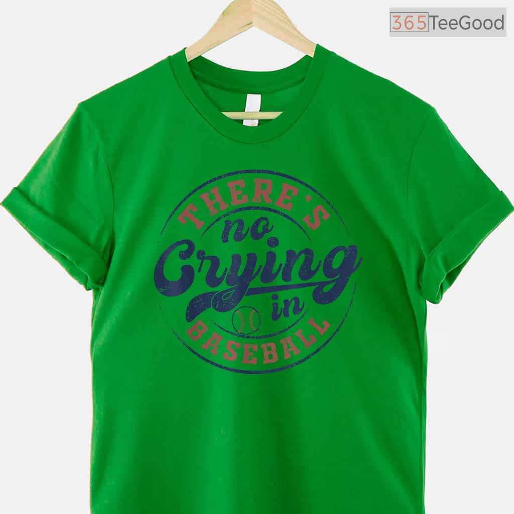 There Is No Crying In Baseball Funny Game Day T-Shirt Movie Quote Sport Gift