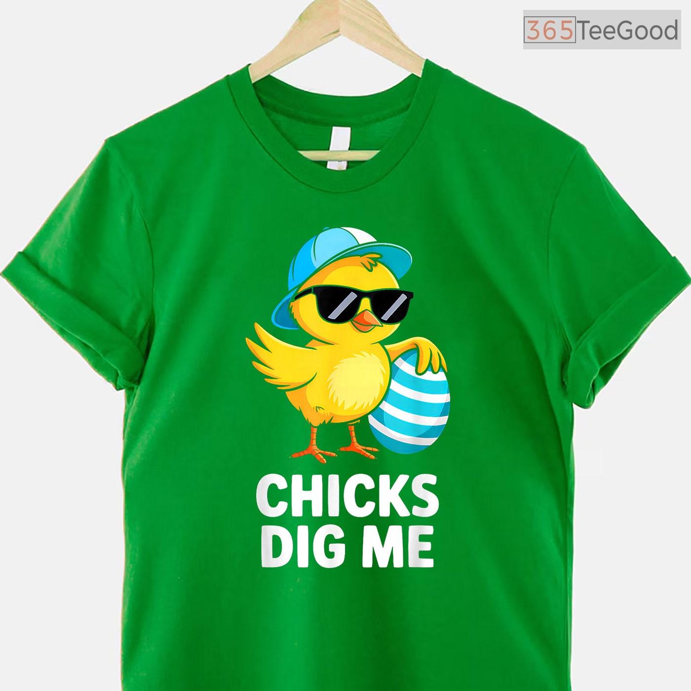 Chicks Dig Me Easter Toddler Boys Men T-Shirt Funny Happy Easter Humor Shirt