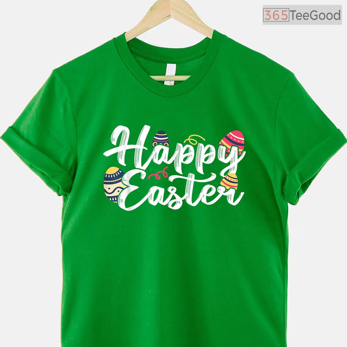 Happy Easter Bunny Egg Sayings T-Shirt Funny Typography Quotes Holiday Shirt