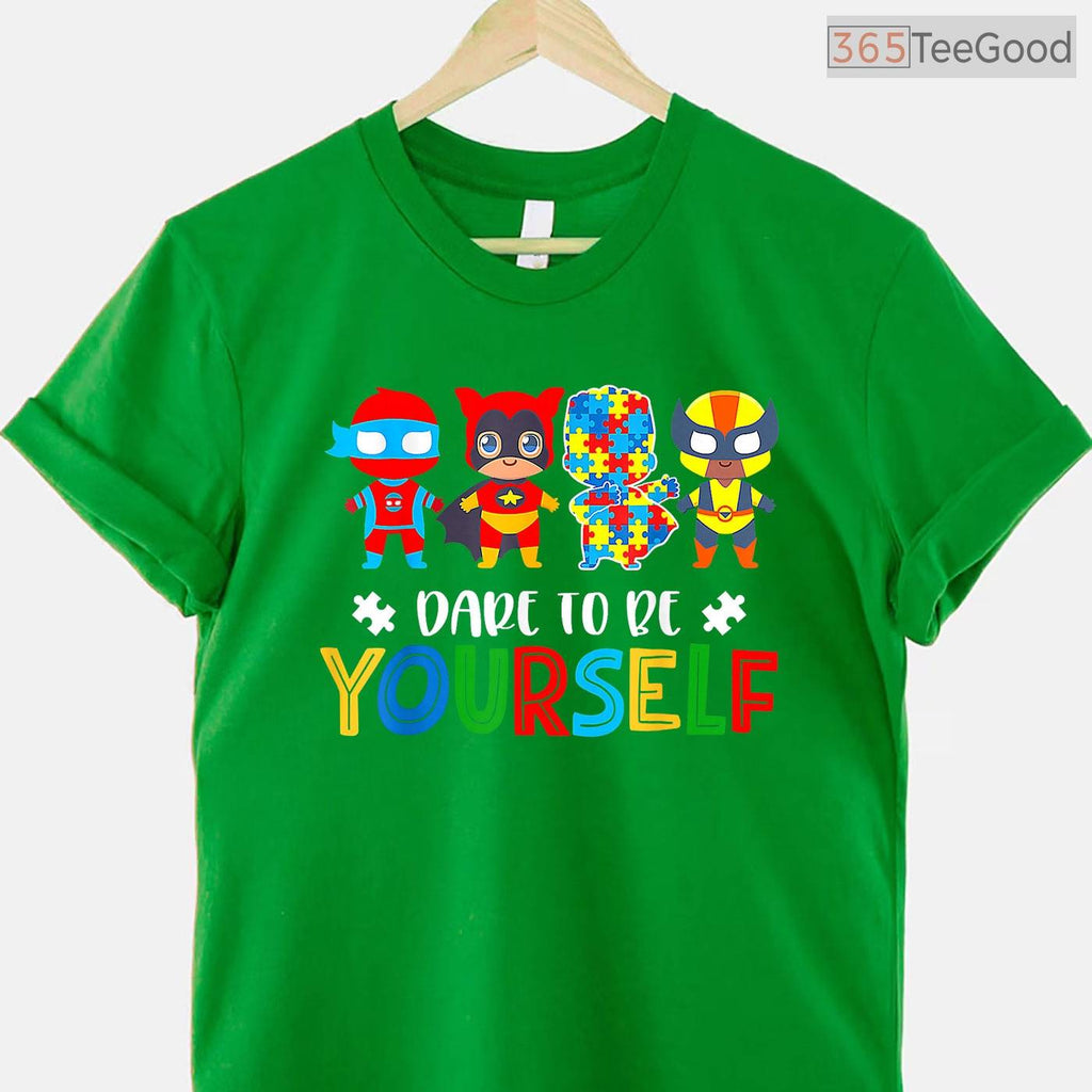 Dare To Be Yourself Autism Superheroes Shirt April Awareness Gift T-Shirt