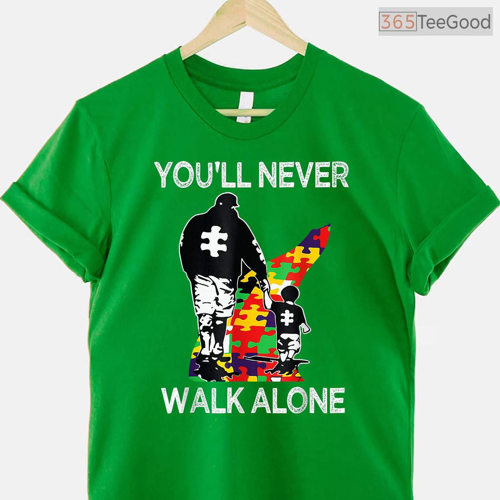 Autism Dad Support Alone Puzzle You Will Never Walk T-Shirt April Month