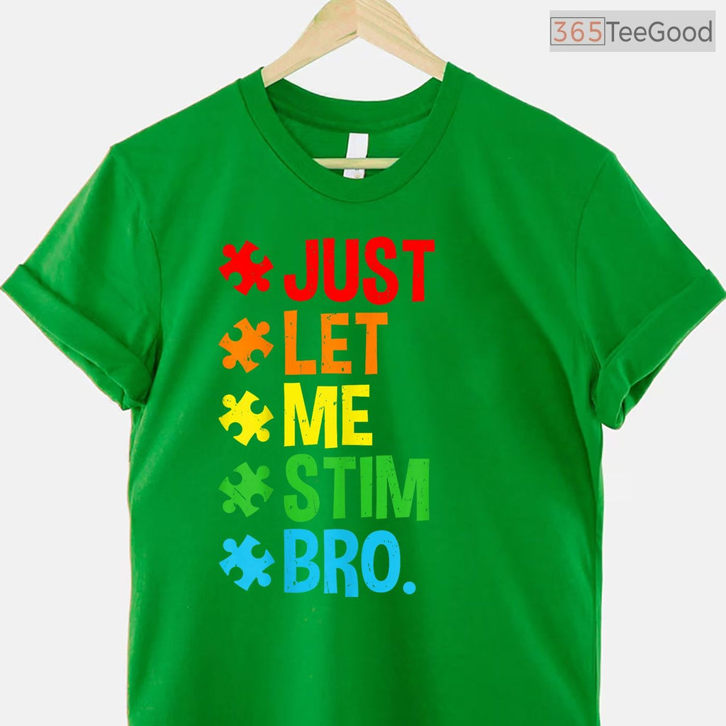 Just Let Me Stim Bro Funny Autism Awareness Shirt April Boys Kids Humor T-Shirt