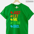 Just Let Me Stim Bro Funny Autism Awareness Shirt April Boys Kids Humor T-Shirt
