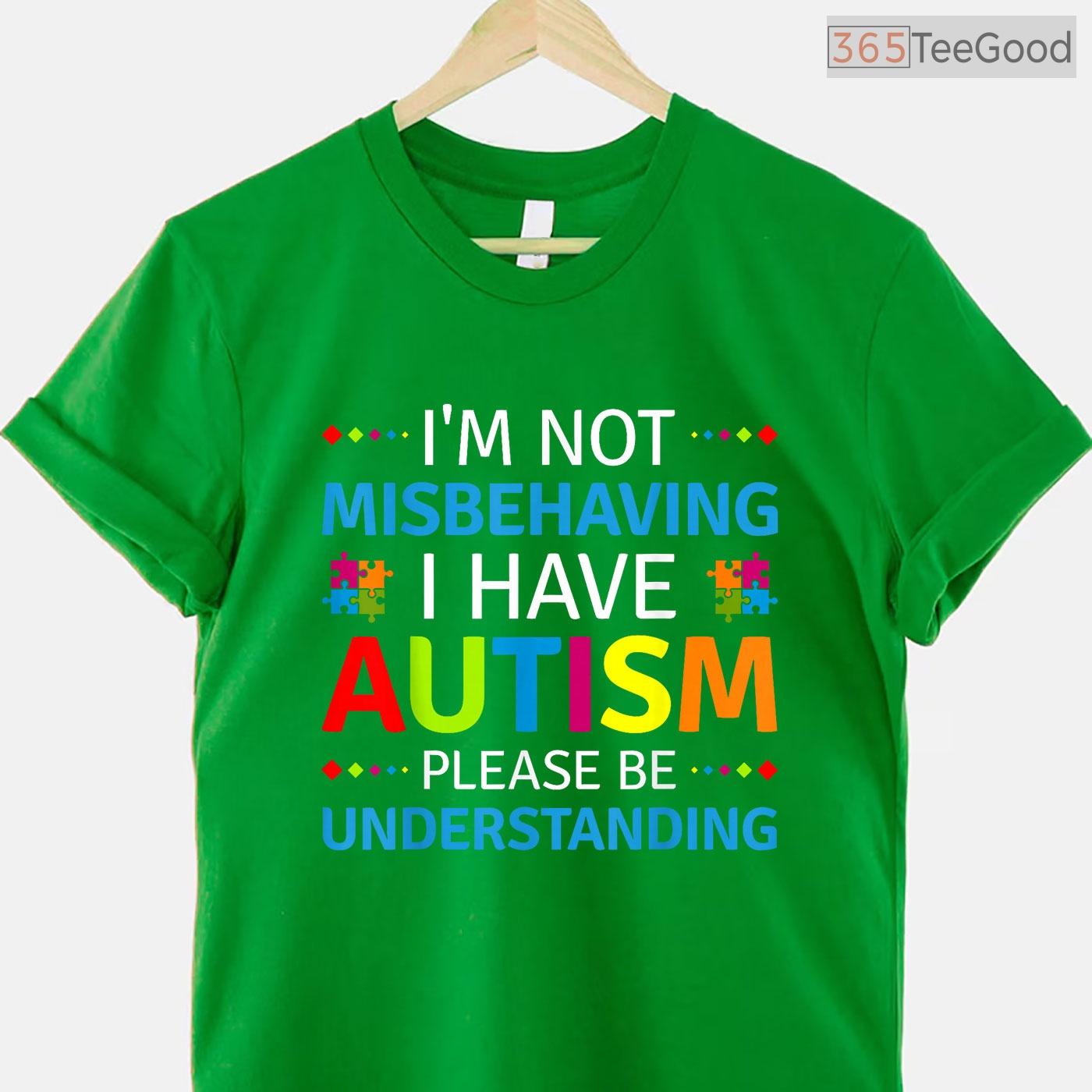 I Am Not Misbehaving I Have Autism Awareness Shirt April Support Kids T-Shirt