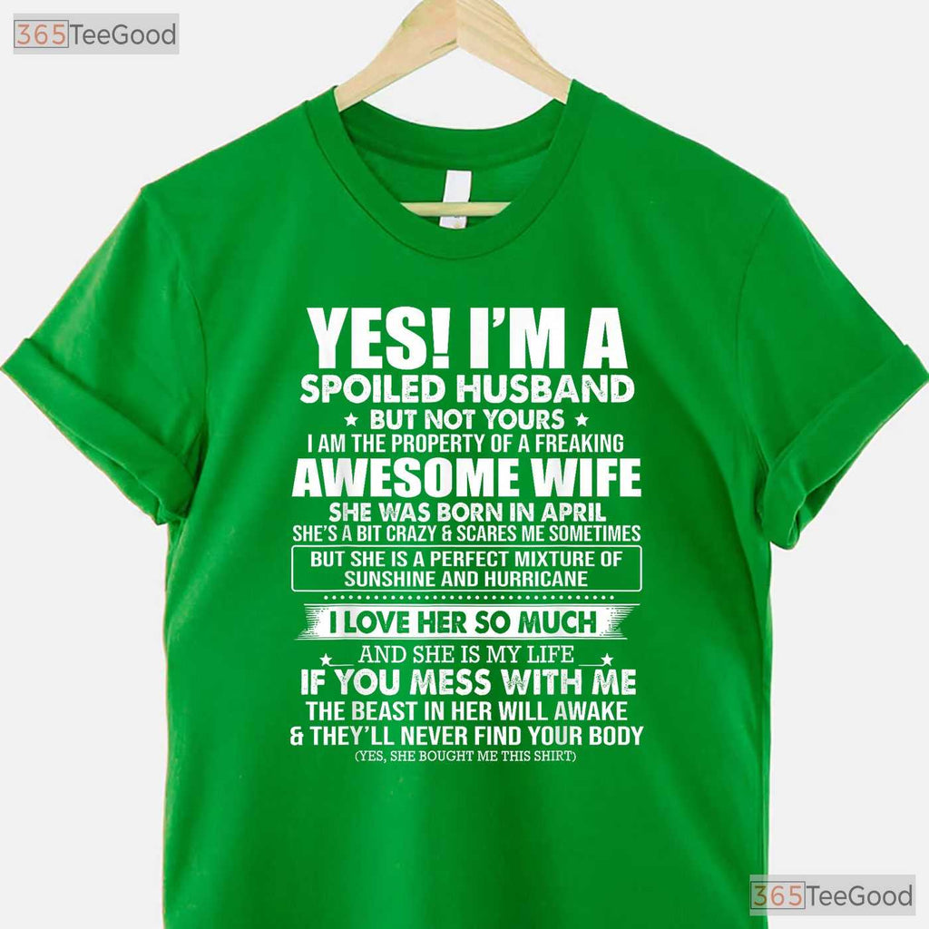 I - m A Spoiled Husband Of An April Wife T-Shirt - Funny Marriage Birthday Gift