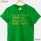 Recycle Reuse Renew Rethink Earth Day T-Shirt Environmental Activism Top
