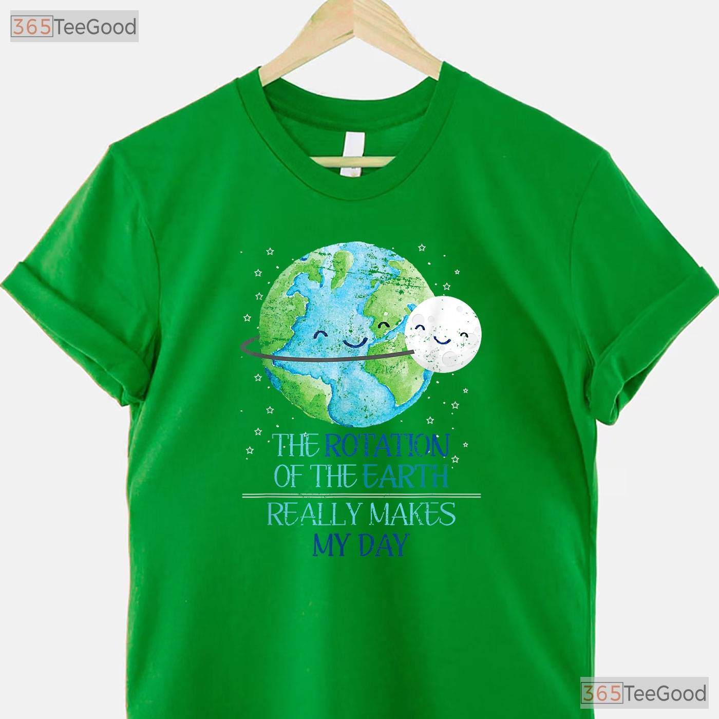 The Rotation Of The Earth Really Makes My Day T-Shirt Science Teacher Funny