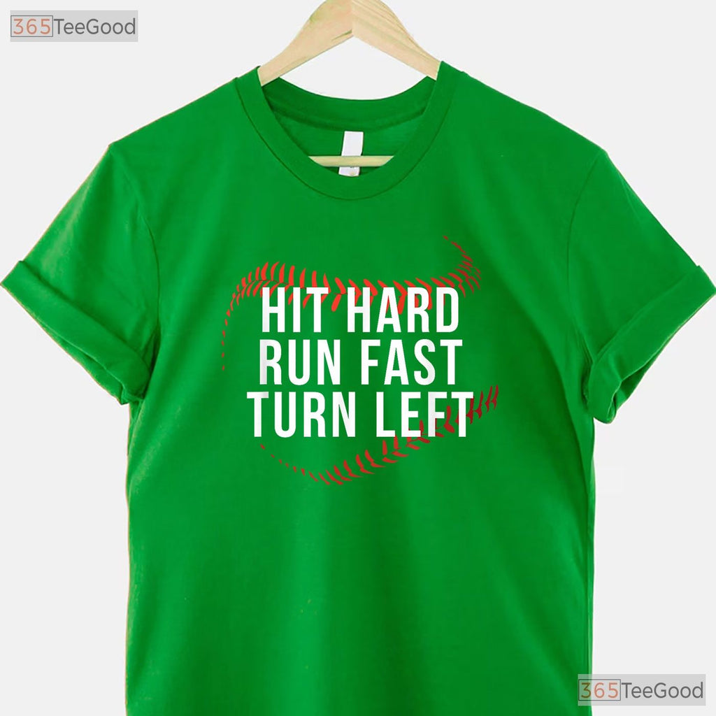 Hit Hard Run Fast Turn Left Funny Baseball T-Shirt Men Boys Player Team Gift