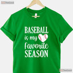 Baseball Is My Favorite Season Baseball Lover T-Shirt Men Women Fan Apparel