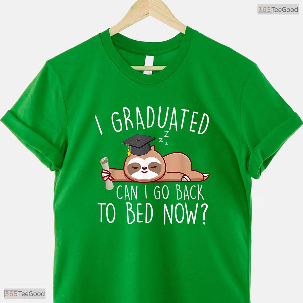Hilarious I Graduated Can I Go Back To Bed Now Shirt For Lazy Senior Students