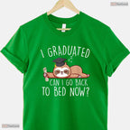 Hilarious I Graduated Can I Go Back To Bed Now Shirt For Lazy Senior Students