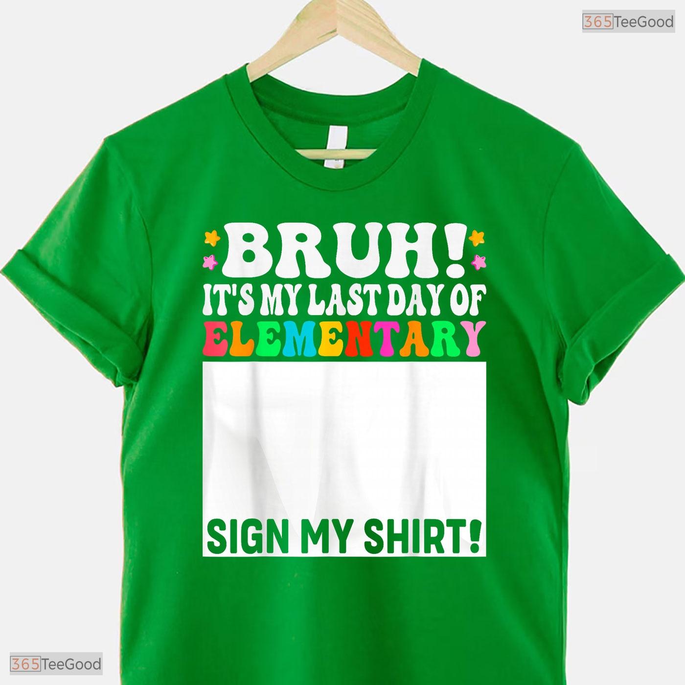 Interactive Last Day Of Elementary Sign My Shirt Elementary Graduation T-Shirt