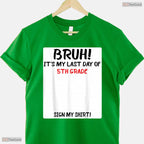 Interactive Bruh It Is My Last Day Of 5th Grade Sign My Autograph T-Shirt