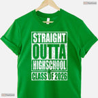 Straight Out Of High School Graduation Class of 2026 Senior Celebration T-Shirt