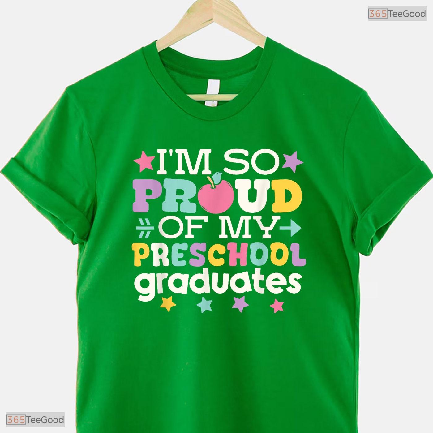 Loving Proud Of My Preschool Graduates Last Day Of School Educator T-Shirt