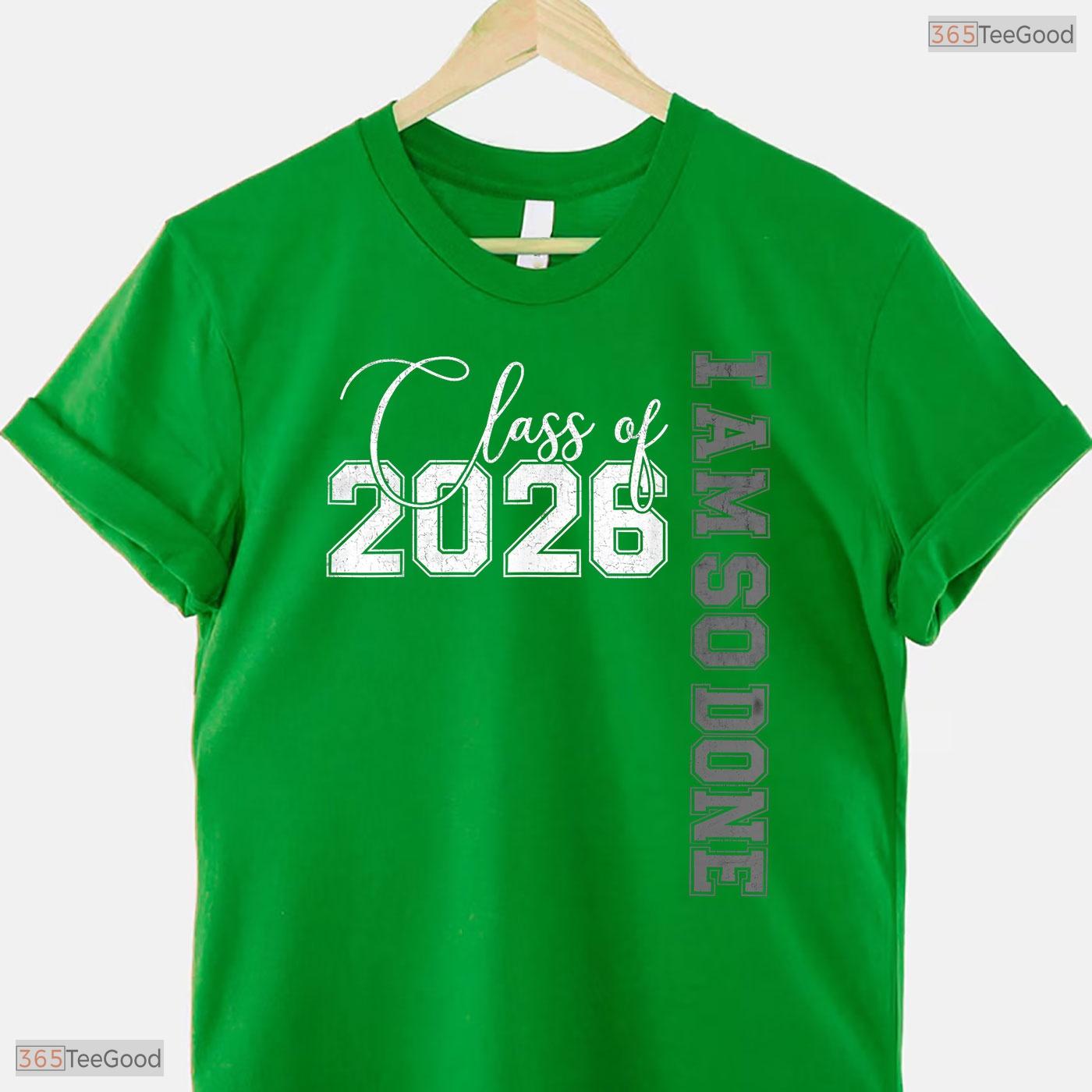 Funny Class of 2026 I Am So Done Senior 26 Graduation Men & Women T-Shirt