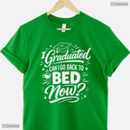 Sleepy I Graduated Can I Go Back To Bed Now Funny Graduation 2026 T-Shirt