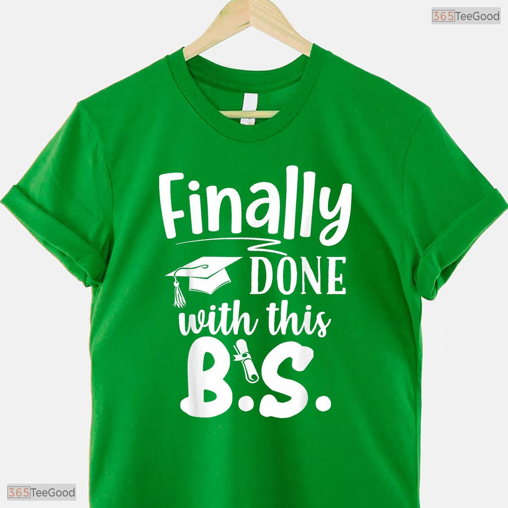 Humorous Finally Done With This BS Funny Bachelors College Graduation T-Shirt