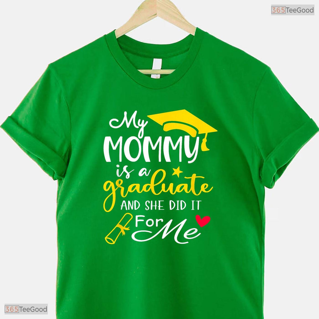 Cute My Mommy Did It Graduated Mom Proud Children Graduation Family Joy T-Shirt