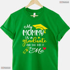Cute My Mommy Did It Graduated Mom Proud Children Graduation Family Joy T-Shirt