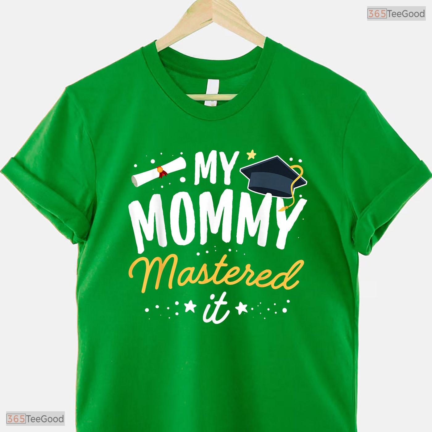 Awesome Masters Graduation Tee My Mommy Mastered It Class Of 2026 Celebration T-Shirt