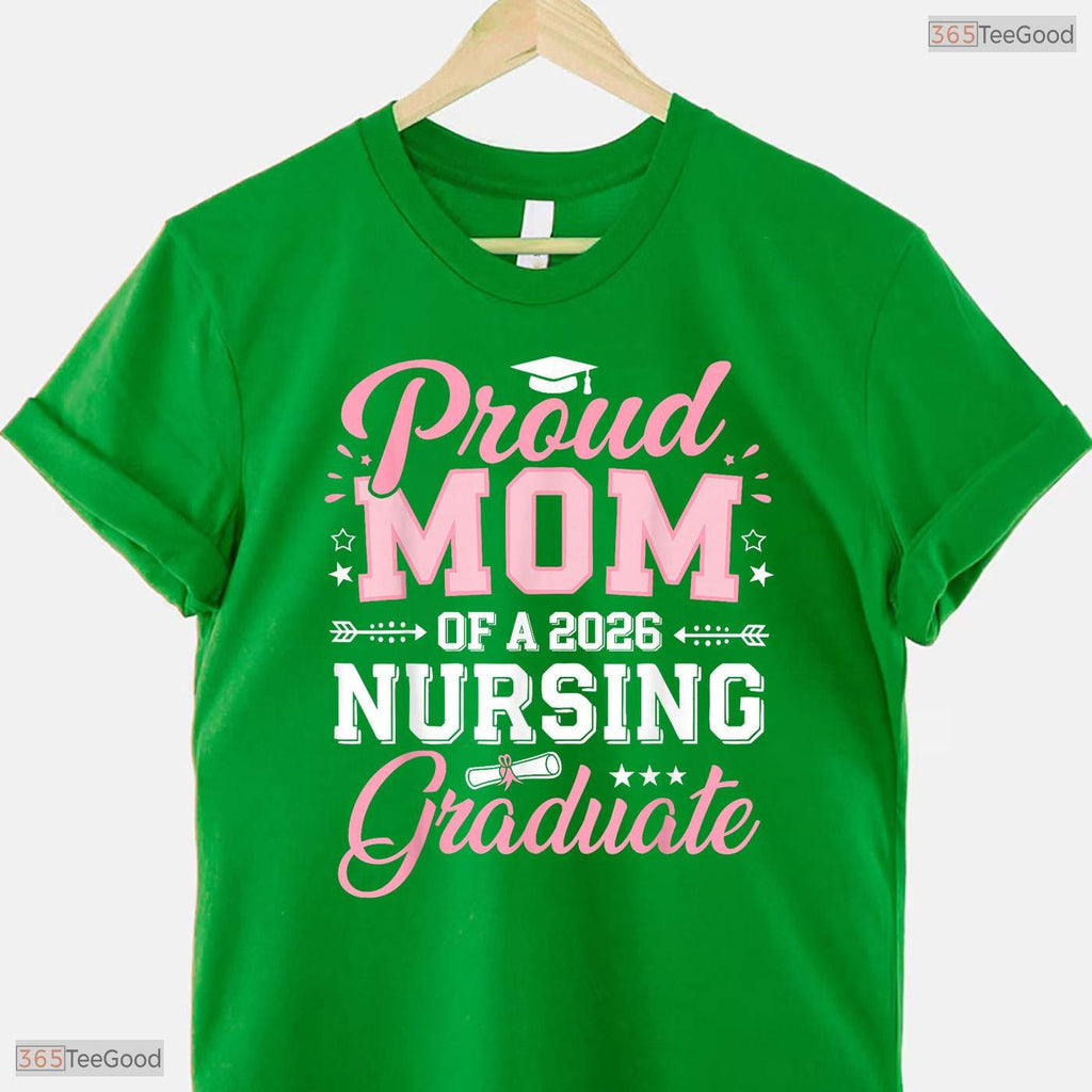 Supportive Proud Mom Of A 2026 Nursing Graduate Nurse Graduation 2026 Ceremony T-Shirt