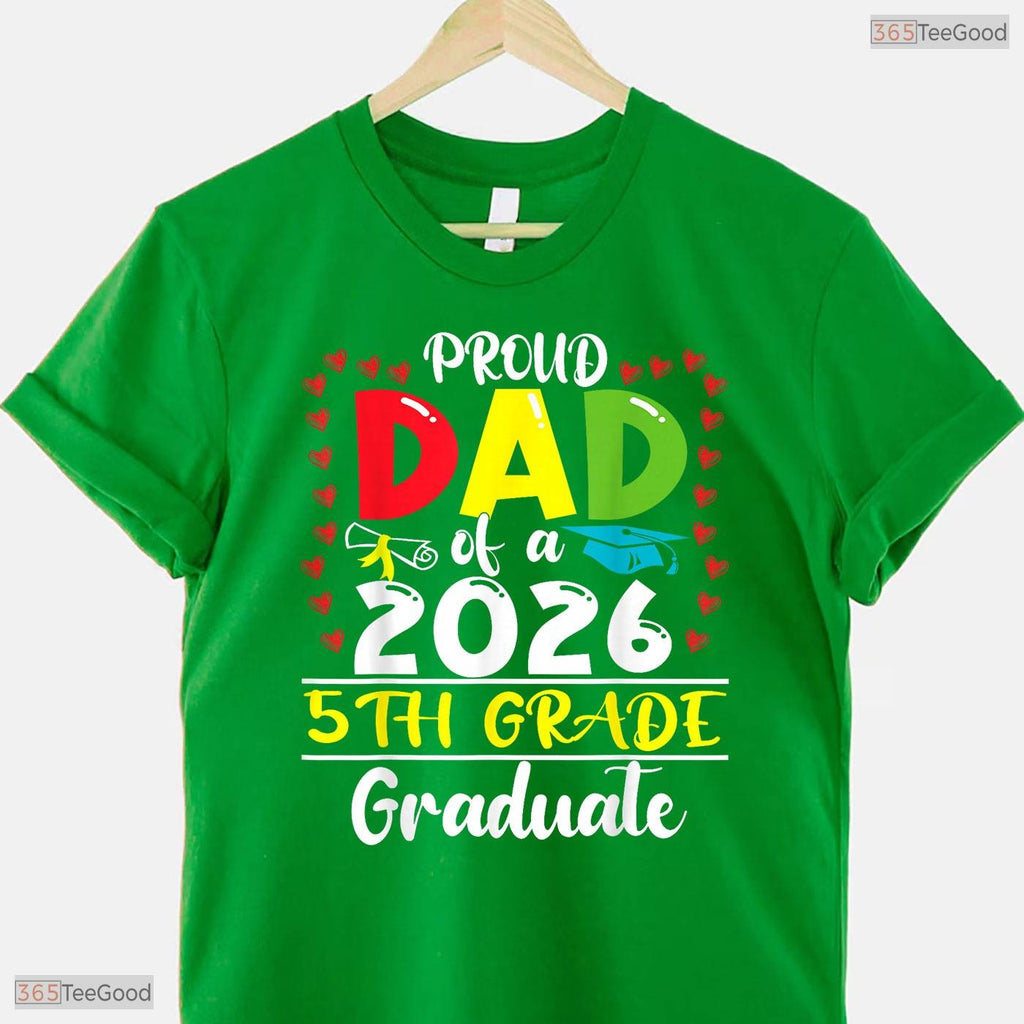 Funny Proud Dad Of A Class Of 2026 5th Grade Graduate Elementary Ceremony T-Shirt
