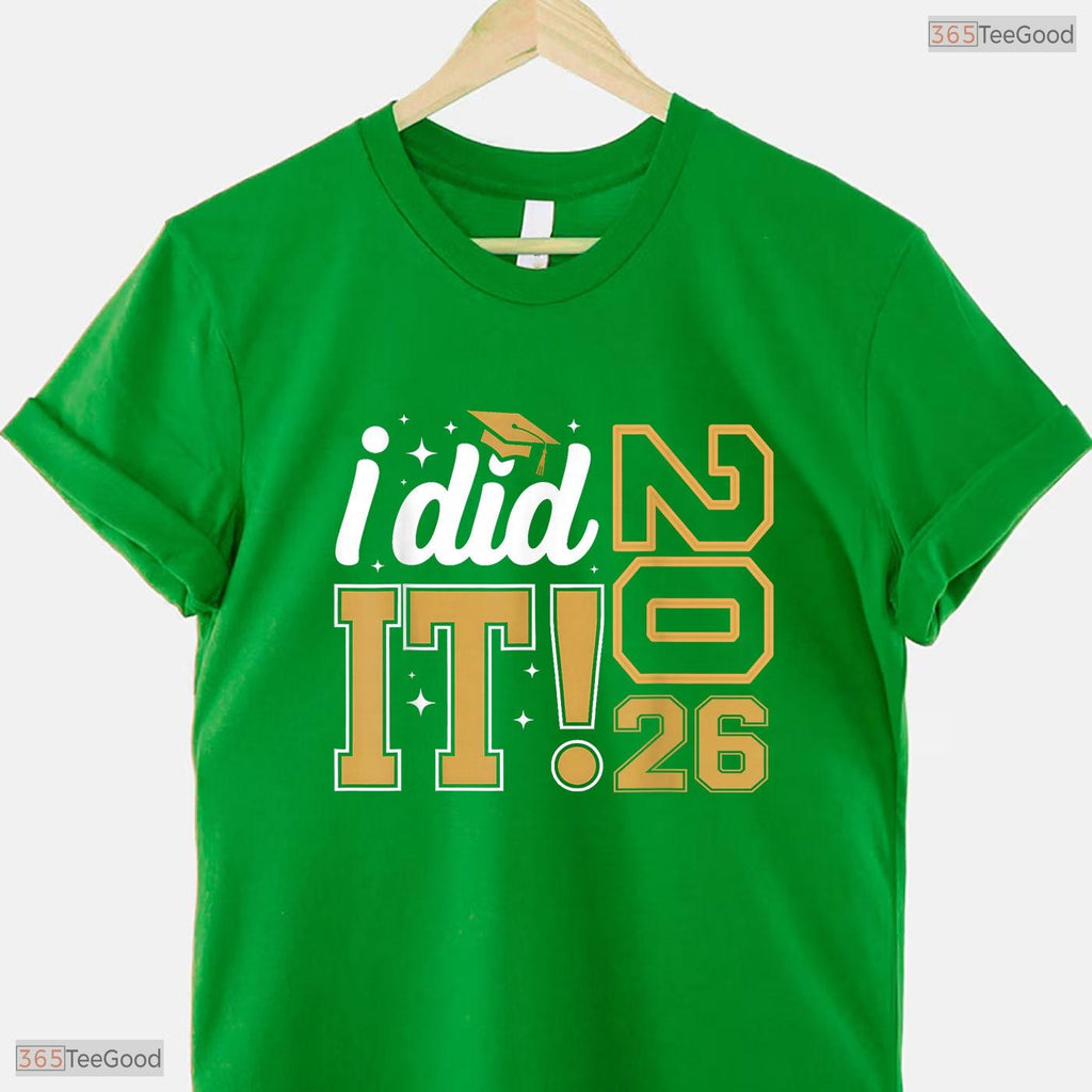 I Did It Class Of 2026 Graduate Senior High School College Graduation Party T-Shirt