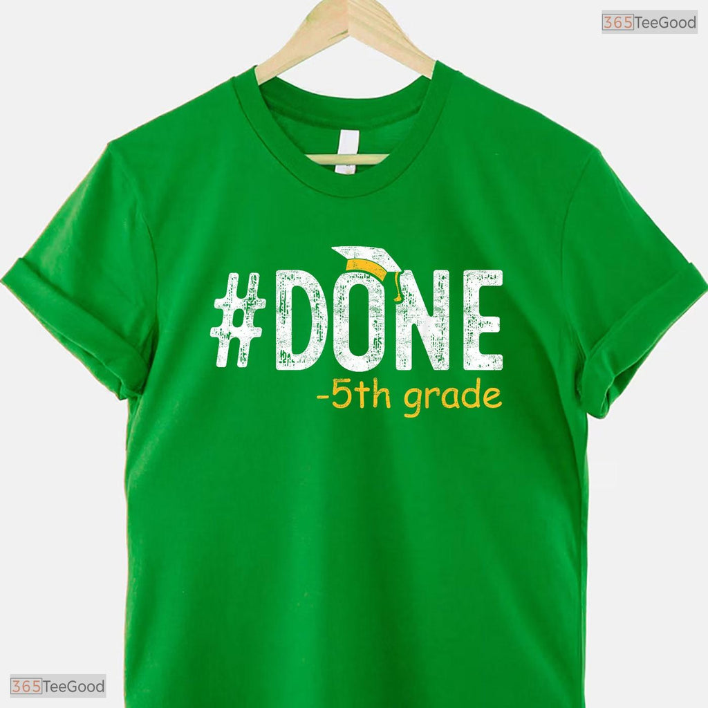 Done With 5th Grade Graduation Gifts Fifth Graders Last Day Of School Shirt
