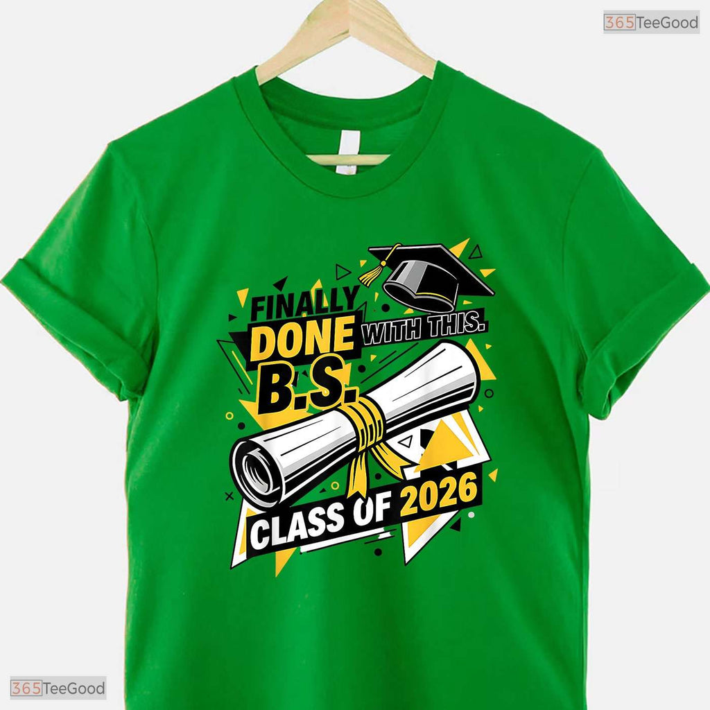 Finally Done With This BS Bachelor Of Science 2026 College Graduate T-Shirt