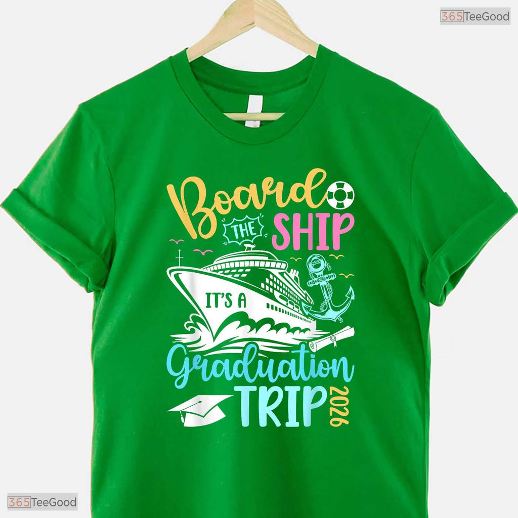 It Is A Graduation Cruise Trip 2026 Graduate Cruising Family Vacation T-Shirt
