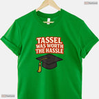 The Tassel Was Worth The Hassle 2026 College Graduate University Party T-Shirt