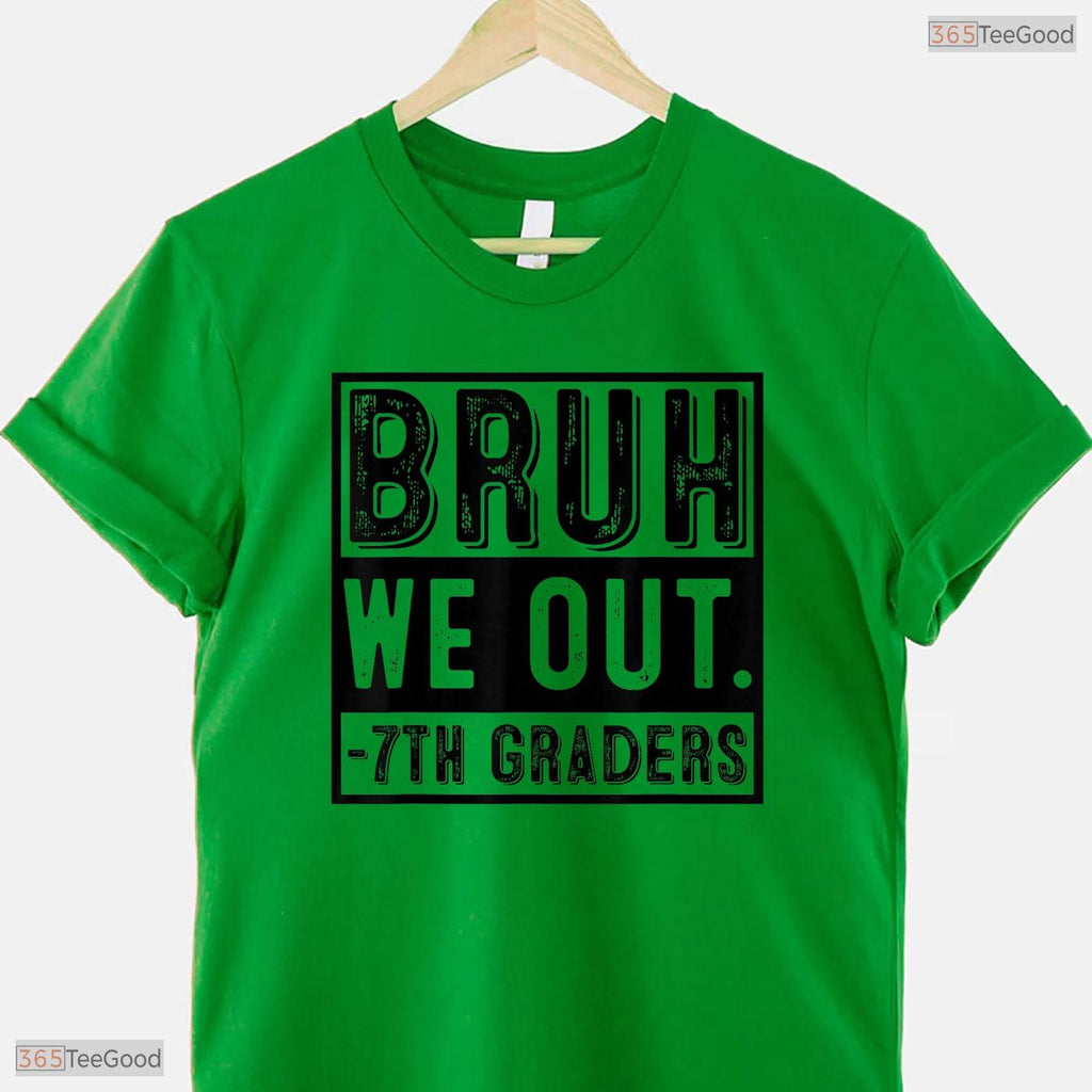 Happy Last Day Of School 7th Grade Bruh We Out Funny Middle School Youth Shirt