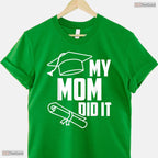 My Mom Did It Graduation 2026 Proud Family Matching College Ceremony Kids Shirt
