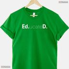 Funny Educated Doctoral Graduate EdD Degree University Commencement Party T-Shirt