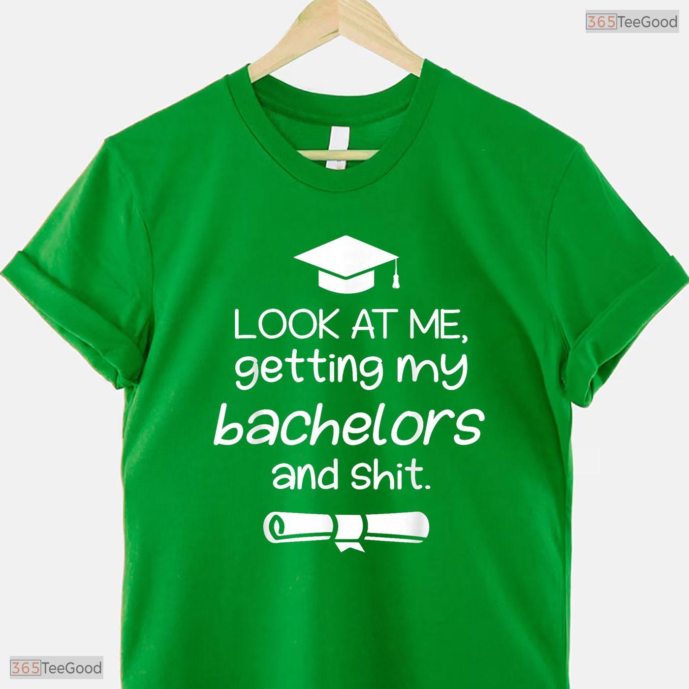 Funny College Graduation Bachelor Degree Graduate Gift Apparel For Him Shirt