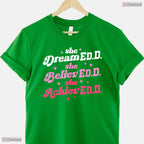 Doctor Of Education She Believed EdD Doctorate Degree University Graduation T-Shirt
