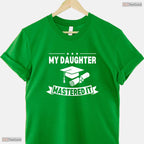 My Daughter Mastered It Masters Degree Graduation Funny MBA Family Celebration Shirt