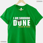 I Am So Done Class Of 2026 Senior Graduate High School Funny Party T-Shirt