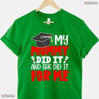 My Mommy Did It Graduation Graduated Mom Proud Children Family Party T-Shirt