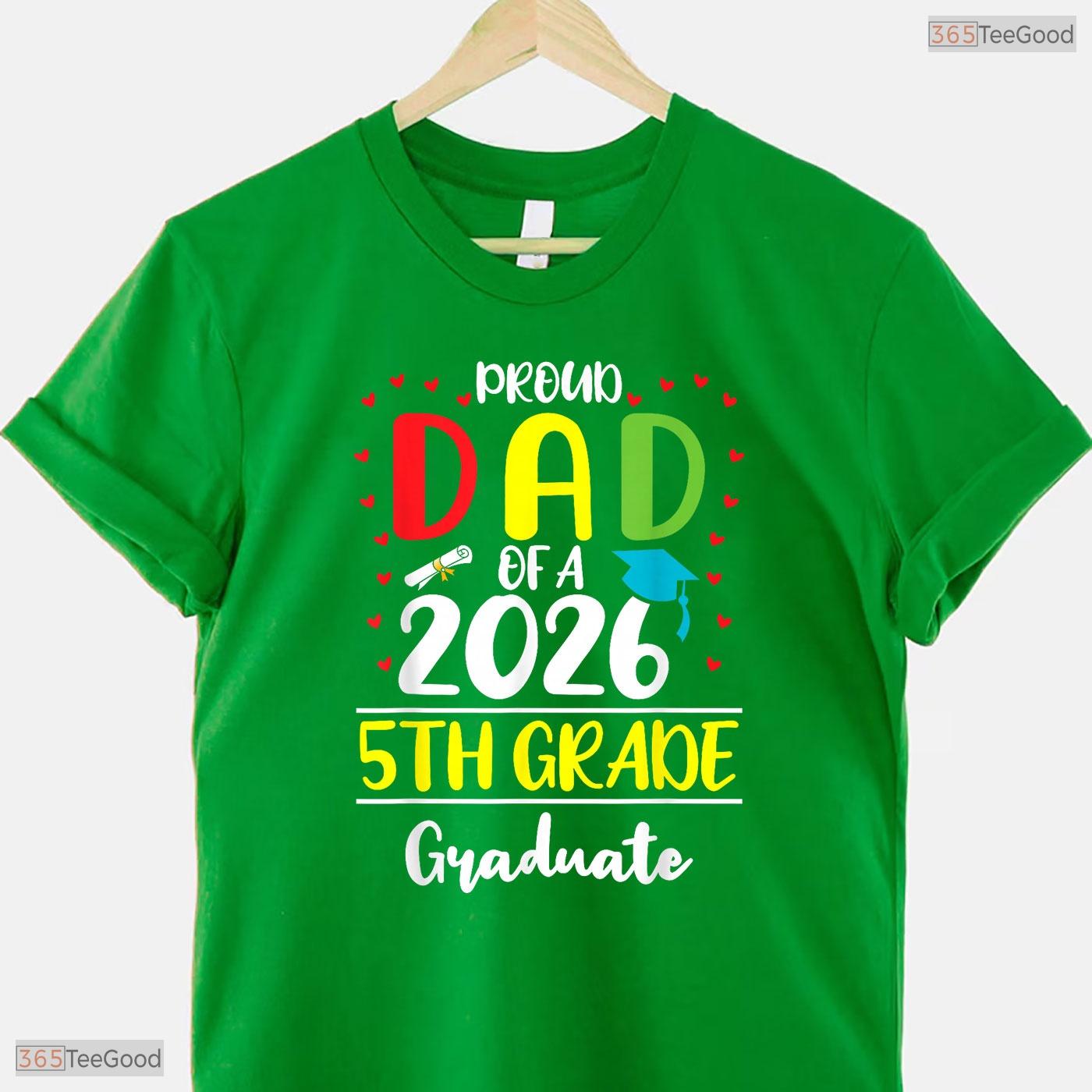 Funny Proud Dad Of A Class Of 2026 5th Grade Graduate Youth Ceremony T-Shirt