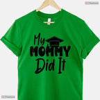 My Mommy Did It Graduation 2026 Graduated Mom Proud Children Family T-Shirt