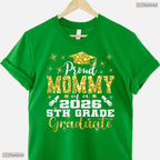 Proud Mommy Of A 5th Grade Graduate 2026 Elementary School Ceremony Shirt