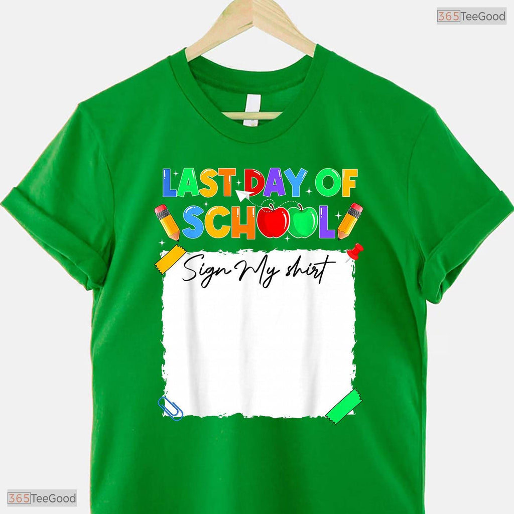 Interactive Funny Last Day Of School Sign My Shirt Autograph Graduation Memory T-Shirt