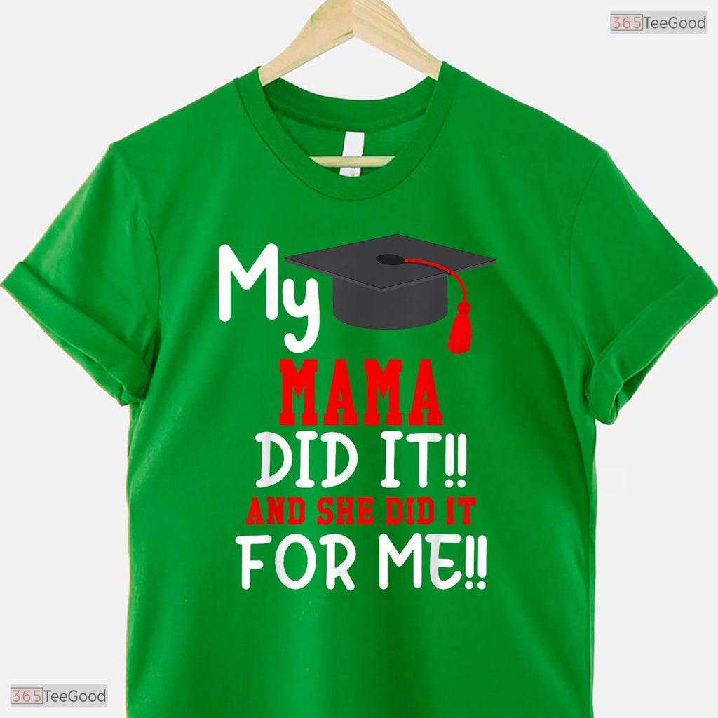 My Mama Did It Nursing School Graduation Proud Kids Family Medical Degree Shirt