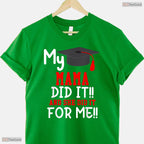 My Mama Did It Nursing School Graduation Proud Kids Family Medical Degree Shirt