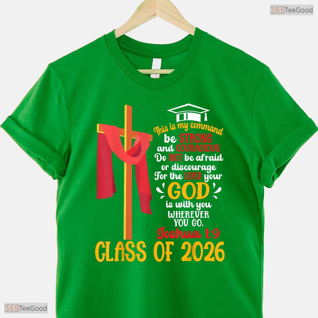 Joshua 1 9 Bible Verse Class Of 2026 Christian High School Graduation T-Shirt