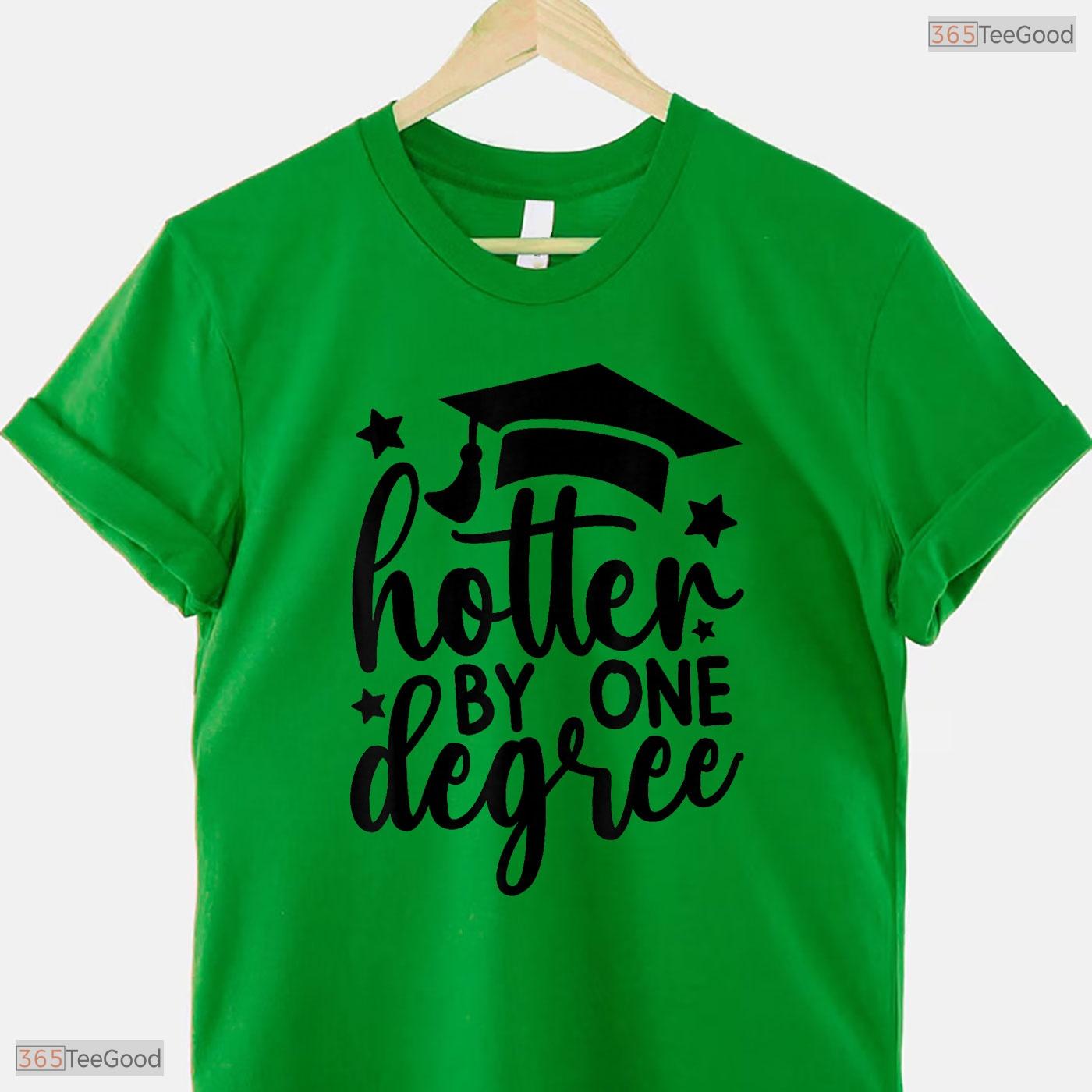 Hotter By One Degree Funny Class Of 2026 College Graduate Celebration T-Shirt